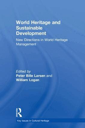 Peter Bille Larsen, William Logan - World Heritage and Sustainable Development, Inbunden