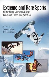 bokomslag Extreme and Rare Sports: Performance Demands, Drivers, Functional Foods, and Nutrition