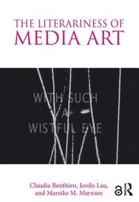 bokomslag The Literariness of Media Art