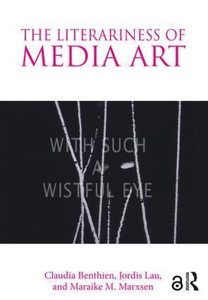 Claudia Benthien, Jordis Lau, Maraike M. Marxsen - Literariness of Media Art, Häftad