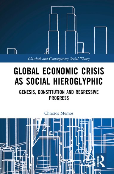 Christos Memos - Global Economic Crisis as Social Hieroglyphic, Inbunden