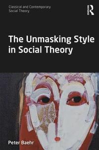 bokomslag The Unmasking Style in Social Theory