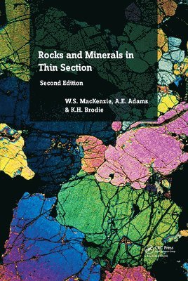 W.S. MacKenzie, A.E. Adams, K.H. Brodie, W. S. MacKenzie, A. E. Adams - Rocks and Minerals in Thin Section, Inbunden
