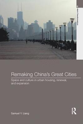 Remaking China's Great Cities