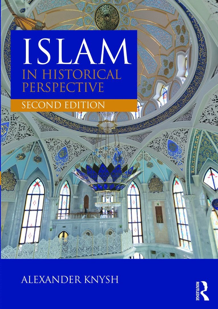 Alexander Knysh, Alexander (University of Michigan Near Eastern Studies) Knysh - Islam in Historical Perspective, Häftad