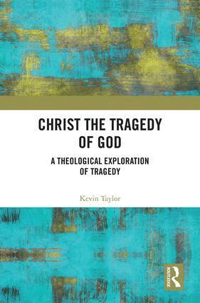 Kevin Taylor - Christ the Tragedy of God, Inbunden