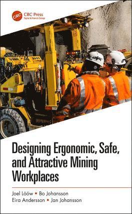 Designing Ergonomic, Safe, and Attractive Mining Workplaces 1