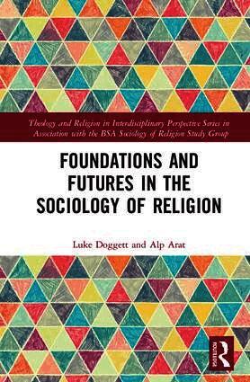 Foundations and Futures in the Sociology of Religion