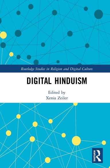 Xenia Zeiler - Digital Hinduism, Inbunden