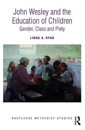 Linda A. Ryan - John Wesley and the Education of Children, Inbunden