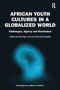 bokomslag African Youth Cultures in a Globalized World