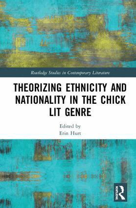 Erin Hurt - Theorizing Ethnicity and Nationality in the Chick Lit Genre, Inbunden