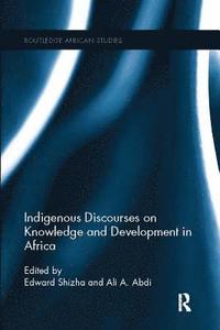bokomslag Indigenous Discourses on Knowledge and Development in Africa