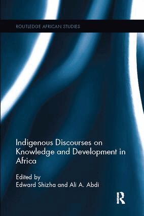 Edward Shizha, Ali A. Abdi - Indigenous Discourses on Knowledge and Development in Africa, Häftad