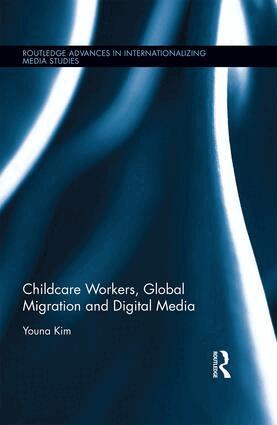 Youna Kim - Childcare Workers, Global Migration and Digital Media, Inbunden