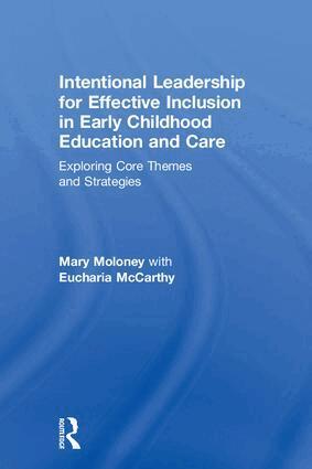 Mary Moloney, Eucharia McCarthy - Intentional Leadership for Effective Inclusion in Early Childhood Education and Care, Inbunden