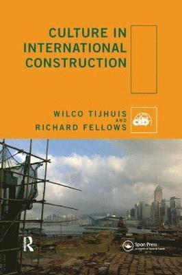 Wilco Tijhuis, Richard Fellows, the Netherlands) Tijhuis, Wilco (WT/Beheer BV, Richard (University of Hong Kong) Fellows - Culture in International Construction, Häftad