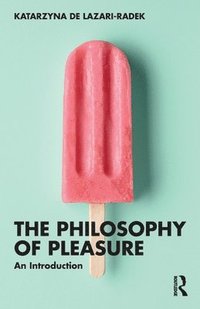 bokomslag The Philosophy of Pleasure