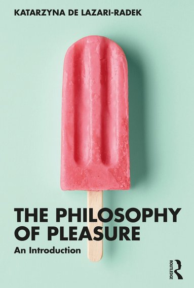 Katarzyna de Lazari-Radek - Philosophy of Pleasure, Häftad