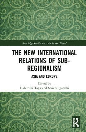 Hidetoshi Taga, Seiichi Igarashi - New International Relations of Sub-Regionalism, Inbunden