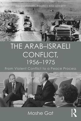 The ArabIsraeli Conflict, 19561975 1