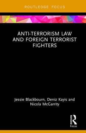 Jessie Blackbourn, Deniz Kayis, Nicola McGarrity - Anti-Terrorism Law and Foreign Terrorist Fighters, Inbunden