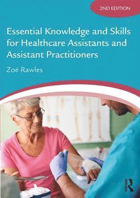 Essential Knowledge and Skills for Healthcare Assistants and Assistant Practitioners 1