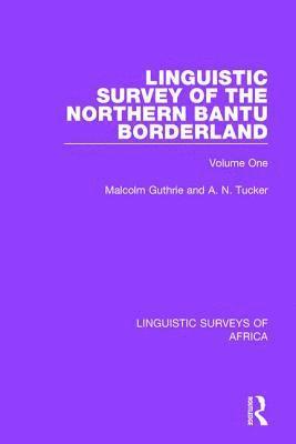Linguistic Survey of the Northern Bantu Borderland 1