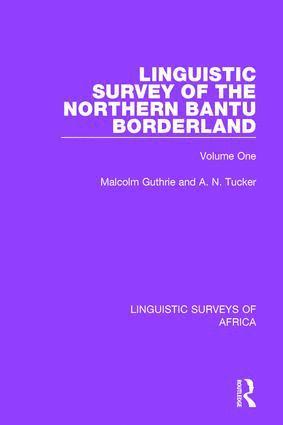 Linguistic Survey of the Northern Bantu Borderland 1