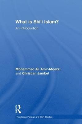 Mohammad Ali Amir-Moezzi, Christian Jambet - What is Shi'i Islam?, Inbunden