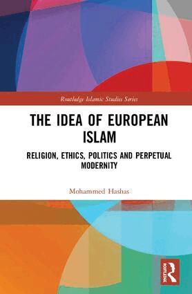 Mohammed Hashas - Idea of European Islam, Inbunden