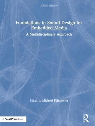 Michael Filimowicz - Foundations in Sound Design for Embedded Media, Inbunden