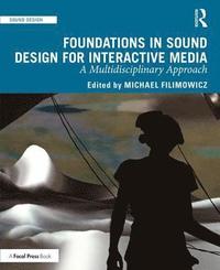 bokomslag Foundations in Sound Design for Interactive Media