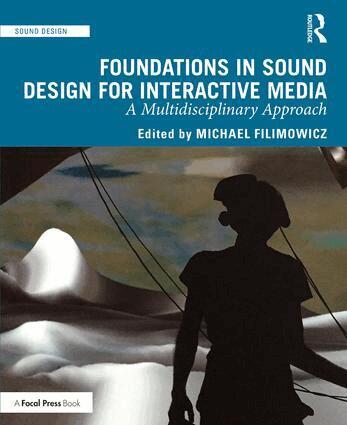 Michael Filimowicz - Foundations in Sound Design for Interactive Media, Häftad