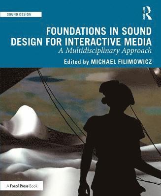 Michael Filimowicz, Canada) Filimowicz, Michael (Simon Fraser University - Foundations in Sound Design for Interactive Media, Häftad