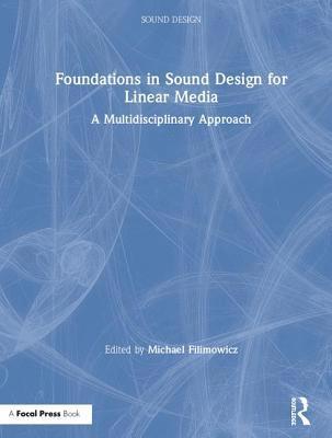 Michael Filimowicz, Canada) Filimowicz, Michael (Simon Fraser University - Foundations in Sound Design for Linear Media, Inbunden