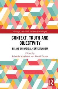 bokomslag Context, Truth and Objectivity