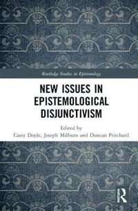 bokomslag New Issues in Epistemological Disjunctivism