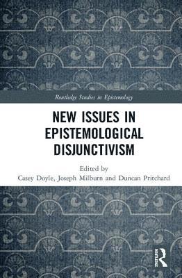 New Issues in Epistemological Disjunctivism 1