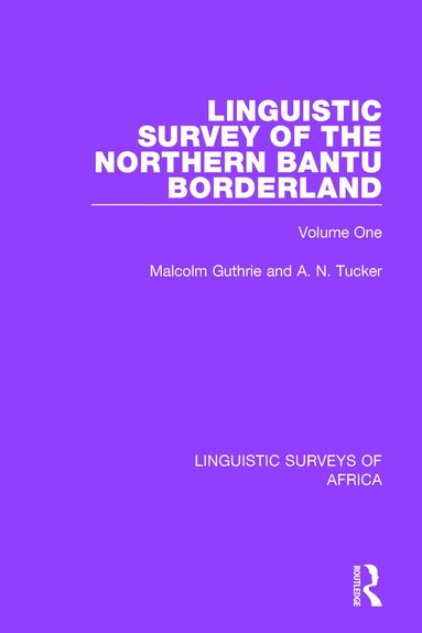 Malcolm Guthrie, A. N. Tucker - Linguistic Survey of the Northern Bantu Borderland, Häftad