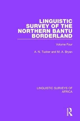 A. N. Tucker, M. A. Bryan - Linguistic Survey of the Northern Bantu Borderland, Inbunden