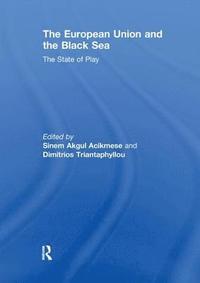 bokomslag The European Union and the Black Sea