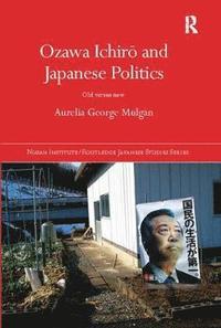 bokomslag Ozawa Ichir and Japanese Politics