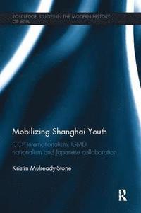 bokomslag Mobilizing Shanghai Youth