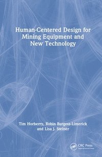 bokomslag Human-Centered Design for Mining Equipment and New Technology