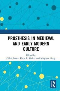 bokomslag Prosthesis in Medieval and Early Modern Culture