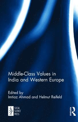 Imtiaz Ahmad, Helmut Reifeld - Middle-Class Values in India and Western Europe, Inbunden