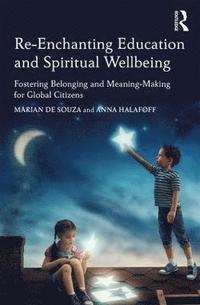 bokomslag Re-Enchanting Education and Spiritual Wellbeing
