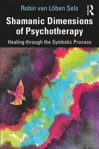 bokomslag Shamanic Dimensions of Psychotherapy