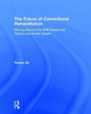 The Future of Correctional Rehabilitation 1